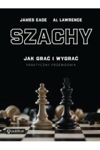 SZACHY JAK GRAĆ I WYGRAĆ