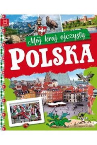 POLSKA.MÓJ KRAJ OJCZYSTY