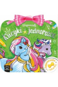 WSPANIAŁE KUCYKI I JEDNOROŻCE KOLOROWANKA Z KOKARDKĄ