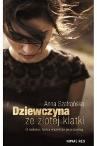 DZIEWCZYNA ZE ZŁOTEJ KLATKI