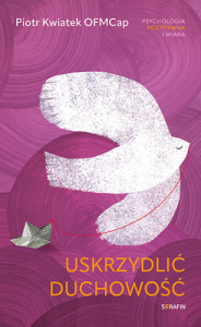 USKRZYDLIĆ DUCHOWOŚĆ
