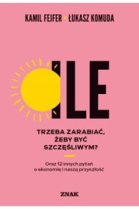 ILE TRZEBA ZARABIAĆ ZEBY BYĆ SZCZĘŚLIWYM