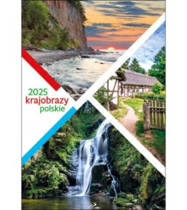 KALENDARZ 2025 KRAJOBRAZY POLSKIE