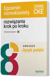 EGZAMIN ÓSMOKLASISTY JĘZYK POLSKI ARKUSZE