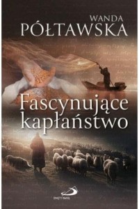 FASCYNUJĄCE KAPŁAŃSTWO
