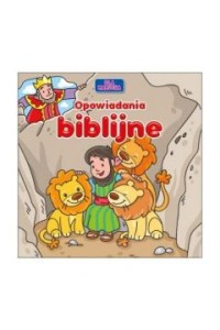 OPOWIADANIA BIBLIJNE 4/DLA MALUCHA/