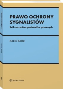 PRAWO OCHRONY SYGNALISTÓW.SELF-CORRECTION PODMIOTÓW PRAWNYCH