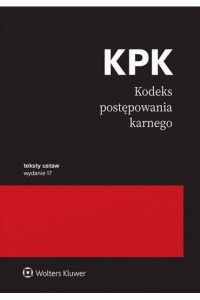 KODEKS POSTĘPOWANIA KARNEGO.PRZEPISY WYD.17