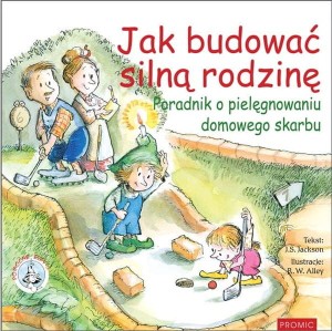 JAK BUDOWAĆ SILNĄ RODZINĘ