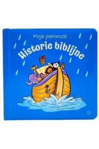 MOJE PIERWSZE HISTORIE BIBLIJNE