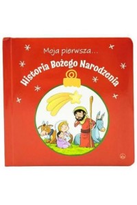 MOJA PIERWSZA HISTORIA BOŻEGO NARODZENIA