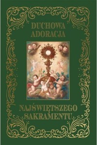 DUCHOWA ADORACJA NAJŚWIĘTSZEGOSAKRAMENTU