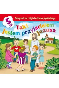 TAK JESTEM PRZYJACIELEM JEZUSAZESZYT 5 LAT