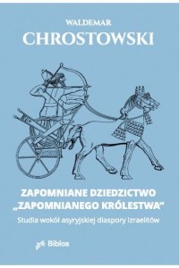 ZAPOMNIANE DZIEDZICTWO=ZAPOMNIANEGO KRÓLESTWA=