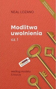 MODLITWA UWOLNIENIA CZ.1