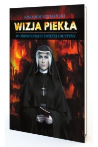WIZJA PIEKŁA W OBJAWIENIACH ŚW.FAUSTYNY