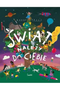 ŚWIAT NALEŻY DO CIEBIE