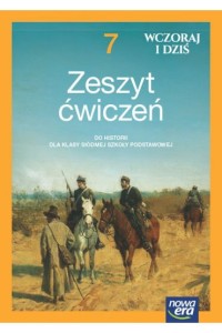 WCZORAJ I DZIŚ KL.7 ĆW.