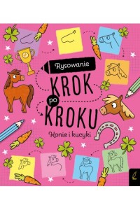 RYSOWANIE KROK PO KROKU.KONIEI KUCYKI