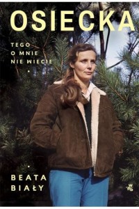 OSIECKA.TEGO O MNIE NIE WIECIE