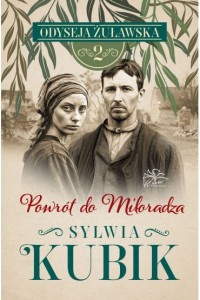 POWRÓT DO MIŁORADZA/ODYSEJA ŻUŁAWSKA/ T.2