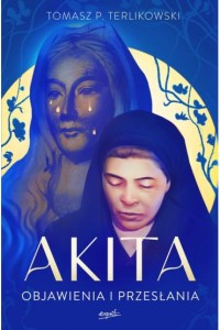 AKITA.OBJAWIENIA I PRZESŁANIA