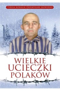WIELKIE UCIECZKI POLAKÓW