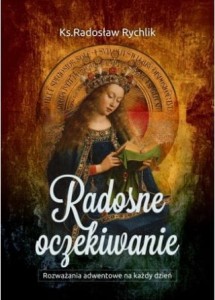 RADOSNE OCZEKIWANIE.ROZWAŻANIAADWENTOWE NA KAŻDY DZIEŃ