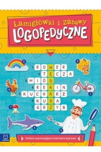 ŁAMIGŁÓWKI I ZABAWY LOGOPEDYCZNE.ZADANIA WSP.POPRAWNĄ WYMOWĘ