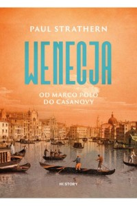 WENECJA.OD MARMARCO POLO DO CASANOWY