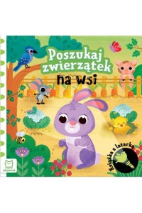 POSZUKAJ ZWIERZĄTEK NA WSI.KSIĄŻKA Z LATARKĄ