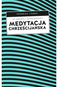 MEDYTACJA CHRZEŚCIJAŃSKA /PSZENICA I KĄKOL/