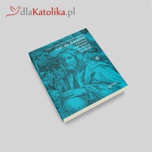 LIST DO GALATÓW.KOMENTARZ DO PISMA ŚWIĘTEGO