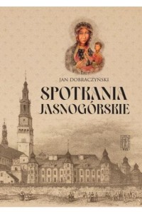 SPOTKANIA JASNOGÓRSKIE