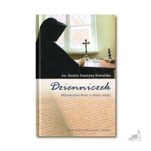DZIENNICZEK SIOSTRY FAUSTYNYMIŁOSIERDZIE BOŻE W MOJEJ DUSZ