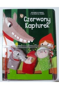 CZERWONY KAPTUREK.OPOWIEŚCI DOPODUSZKI Z PACYNKAMI