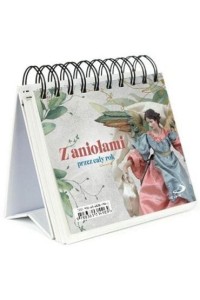 Z ANIOŁAMI PRZEZ CAŁY ROK