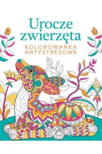 KOLOROWANKA ANTYSTRESOWA.UROCZEZWIERZĘTA