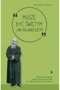 MUSZĘ BYĆ ŚWIĘTYM JAK MAJWIĘKSZYM