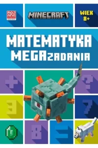 MATEMATYKA MEGA ZADANIA/MINECRAFT/ WIEK 8+