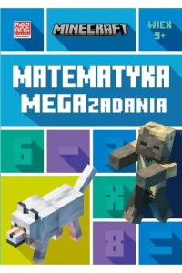 MATEMATYKA MEGA ZADANIA/MINECRAFT/ WIEK 9+