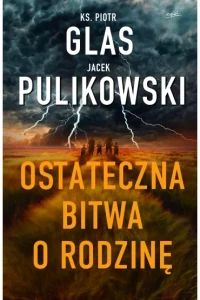 OSTATECZNA BITWA O RODZINĘ