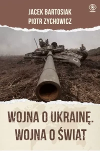 WOJNA O UKRAINĘ.WOJNA O ŚWIAT
