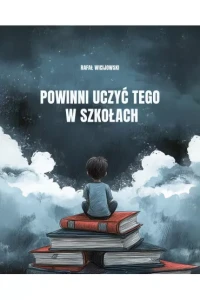 POWINNI UCZYĆ TEGO W SZKOŁACH