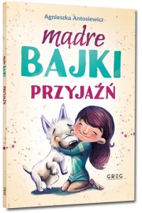 MĄDRE BAJKI.PRZYJAŹŃ