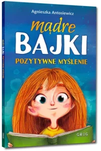 MĄDRE BAJKI.POZYTYWNE MYŚLENIE