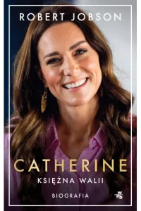 CATHERINE.KSIĘŻNA WALII.BIOGRAFIA