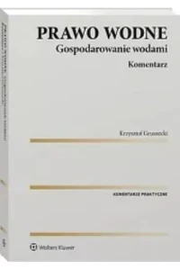 PRAWO WODNE.GOSPODAROWANIE WODAMI.KOMENTARZ