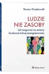LUDZIE NIE ZASOBY.JAK REAGOWAĆNA ZMIANY