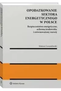 OPODATKOWANIE SEKTORA ENERGETYCZNEGO W POLSCE
